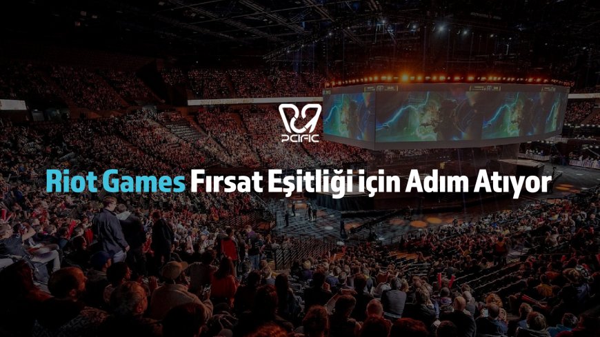Riot Games Marjinalize Edilen Cinsiyetlere Daha Fazla Alan Açacak