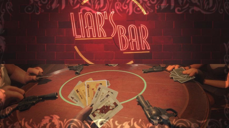 Liar's Bar'a Yeni Bir Oyun Modu Geliyor