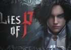 Lies of P’ye Yeni DLC Geliyor!